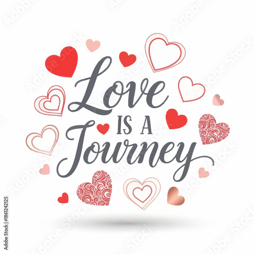 Love is a journey typography with hearts around it