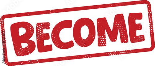 Red rubber stamp with become text