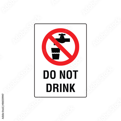 Do Not Drink Sign Vector Design Prohibition Warning Sticker For Unsafe Water Area
