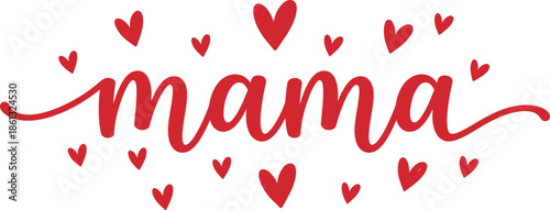 Mama Script Typography with Hearts on White Background
