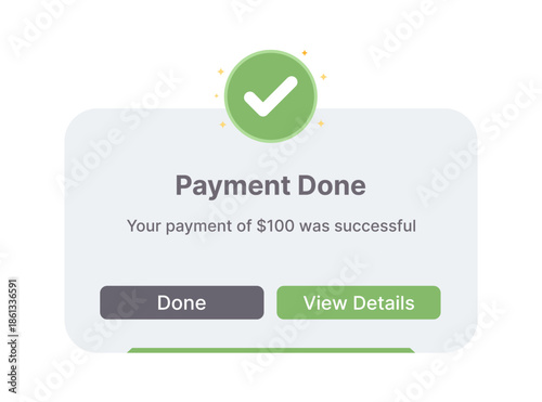 Payment done popup notification modern UI. Payment successful confirmation popup user interface. Completed payment message popup app interface.