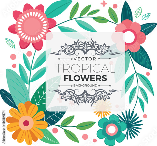 Vibrant tropical flowers arranged around a decorative frame