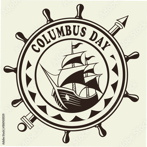 Columbus Day Emblem with Sailing Ship and Ship's Wheel Illustration caravel