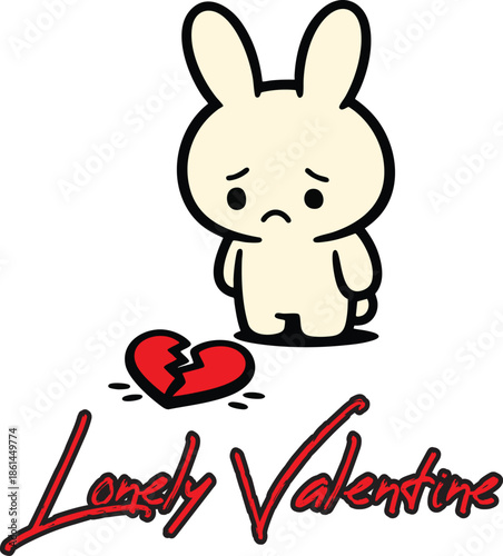 Cute Sad Bunny Broken Heart Lonely Valentine Quote T Shirt Design