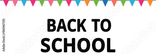 Back to School Typography Banner Design with Colorful Pennant Flags for Education Promotions, Classroom Decorations, Learning Events, and Academic Marketing Graphics