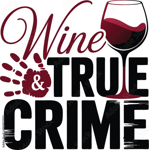 Wine and True Crime T-Shirt Design