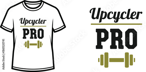 Typography t-shirt design with "Upcycler PRO" lettering; Gym weights themed artwork. isolated on white background