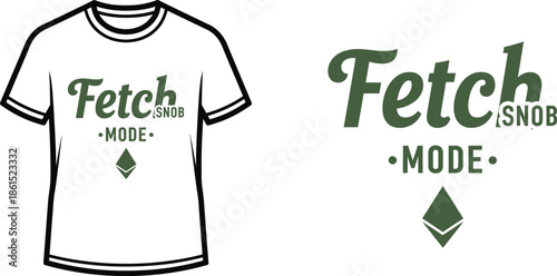Typography t-shirt design with "Fetch SNOB MODE" lettering; T-shirt themed artwork. isolated on white background