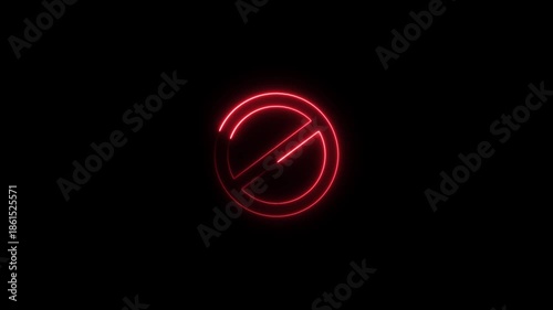 Red Neon Forbidden Symbol Circle prohibited stop .Glowing  neon prohibition sign animated on black background abstract concept 