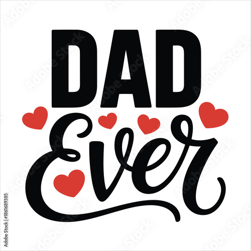 Bold black DAD with elegant Ever script below, surrounded by scattered red hearts on white