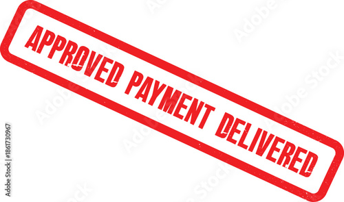 A close-up view of a red stamp reading Approved Payment Delivered on a white background
