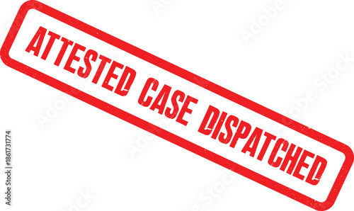 A red stamp with the words 'ATTESTED CASE DISPATCHED' is shown.