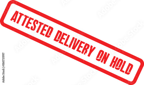 A red stamp reads attested delivery on hold diagonally across a white background
