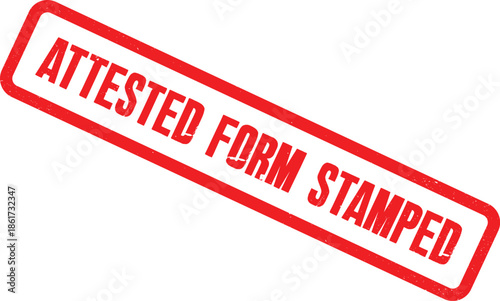 Attested Form Stamped in Red Ink Official Document Verification and Certification Mark