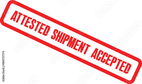 A red stamp with the words 'Attested Shipment Accepted' is placed on a white background indicating approval.