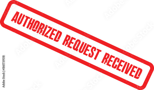 A close-up view of a red authorized request received stamp on a white background with bold letters