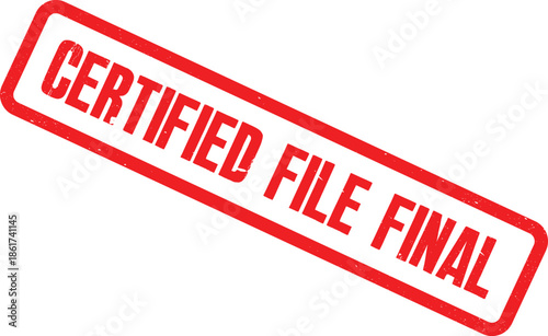 A close-up view of a red stamp on a white background reading Certified File Final