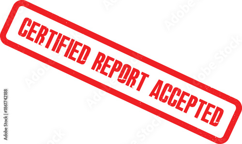 A close-up view of a red Certified Report Accepted stamp on a white background
