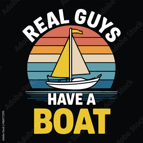 Colorful striped background with sailboat and text real guys a boat