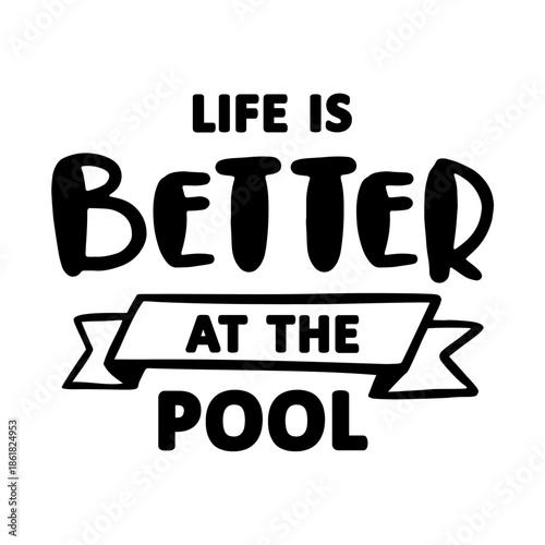 Life Is Better At The Pool SVG