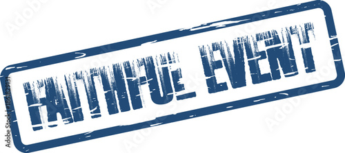 Official Faithful Event Declaration Marking in Distressed Rubber Stamp Style for Important Announcements