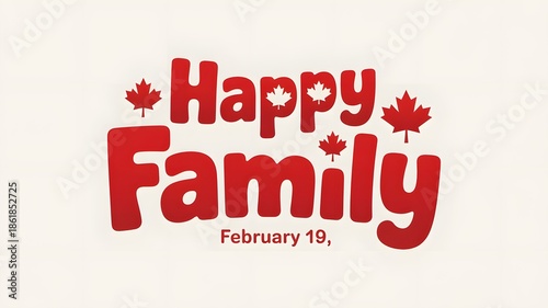 Happy Family Day Canada Typography Design with Red Maple Leaves on White Background