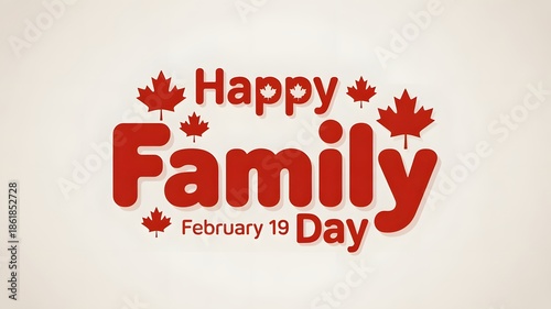 Happy Family Day Canada Typography Design with Red Maple Leaves on White Background