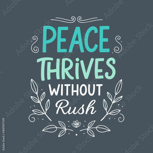 Peace Thrives Without Rush - Inspirational Quote with Decorative Flourishes on a Dark Background