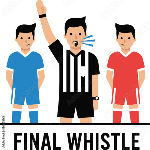 Vector flat illustration of a soccer referee in a striped uniform blowing a whistle with one arm raised, standing between two players in blue and red kits, accompanied by bold "FINAL WHISTLE" typograp