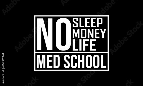 No sleep money life med school t-shirt Printable Design Cut File for Cricut and Silhouette