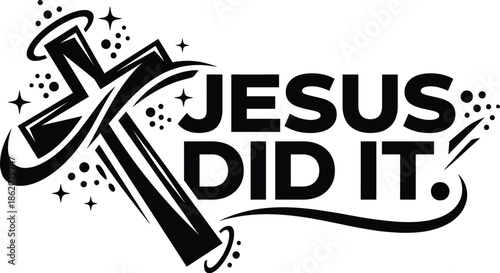Jesus Did It Christian Cross Typography Inspirational Faith Quote on White Background