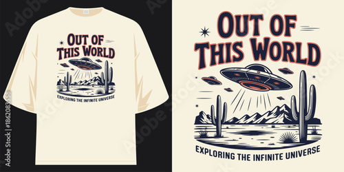 out of this world exploring the infinite universe alien space desert cactus retro vintage graphic t shirt design vector illustration artwork
