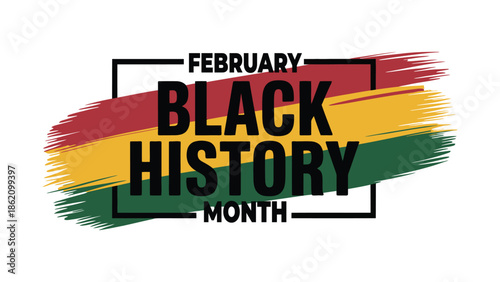 February Black History Month typography illustration with colorful brush strokes and heritage colors symbolizing culture, unity, empowerment and diversity awareness