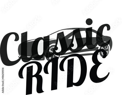 Classic ride car silhouette graphic design with vintage typography for automotive enthusiast apparel