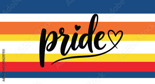 Pride word written in elegant black cursive lettering on a vibrant background with horizontal blue, white, orange, yellow, and red stripes.