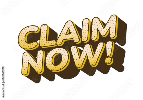 A bold, eye catching text graphic that says CLAIM NOW! in a playful font with shadow effect, featuring a yellow and brown color scheme.