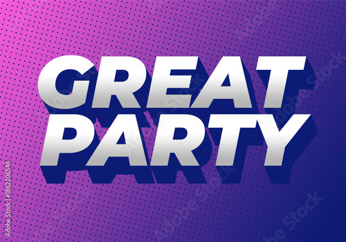 A vibrant graphic design featuring bold, three dimensional text that reads Great Party against purple gradient background with a dotted pattern.