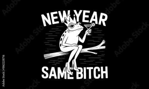 New Year, Same Bitch SVG File funny new year design