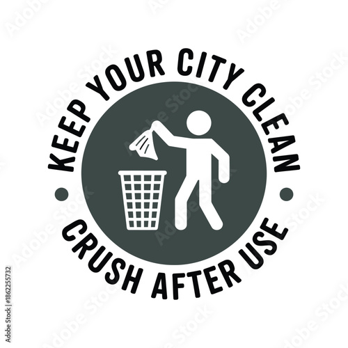 A circular monochrome logo promoting cleanliness, showing a person disposing of trash into a bin with the text 'KEEP YOUR CITY CLEAN' and 'CRUSH AFTER USE'.
