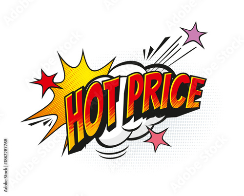 Sale hot price comic speech bubble pop art sticker. Discount text box label, sale offer speech balloon vector sticker. Price off comic cloud or bubble with typography and explosion halftone effect