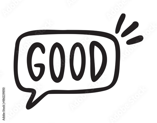 Speech bubble good, line art school doodle, outline contour, monochrome, hand drawn
