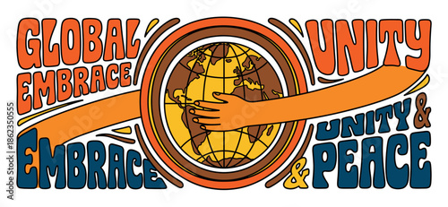 Groovy retro illustration of a global embrace with arms hugging planet Earth, promoting concepts of unity, peace, and worldwide harmony in a vintage 70s graphic style