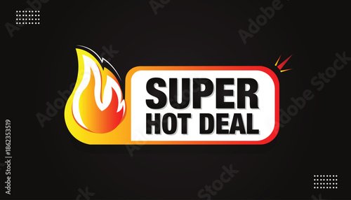 Super hot deal banner editable eps format yellow orange gradient fire shapes with black bold font with black background vector illustration for your business