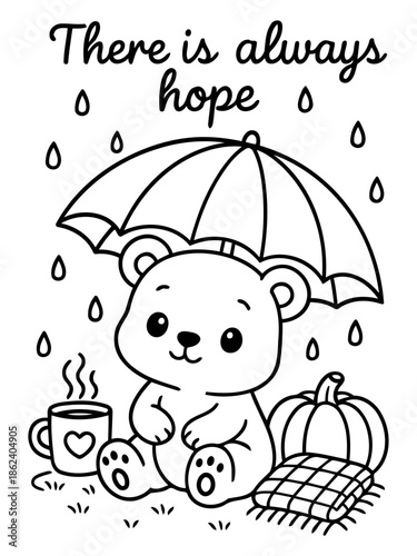 Hopeful Autumn Days: A charming bear finds solace under an umbrella on a rainy day, accompanied by a warm cup of coffee and a pumpkin, as a message of hope rains down from above.