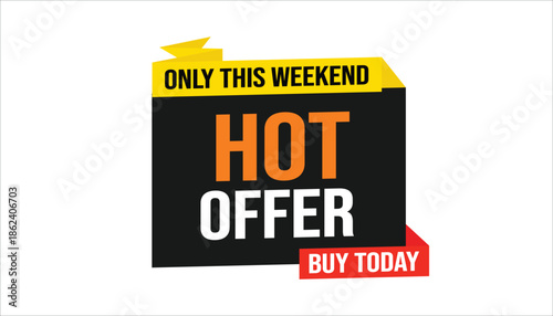 hot offer only this weekend buy today