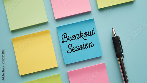Breakout Session handwritten on a blue sticky note with colorful pastel notes and a pen on a blue background
