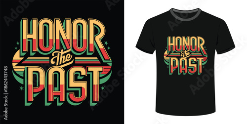 Honor The Past Black History Month Retro Typography Inspirational T Shirt