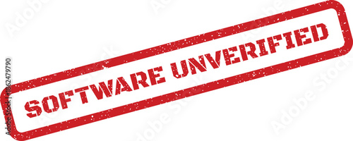 Distressed red rubber stamp mark stating software remains unverified for its functionality or security