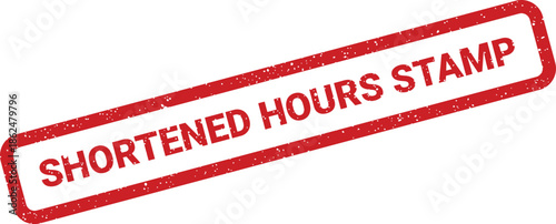 Distressed red rubber stamp marking shortened hours to indicate revised operational schedules