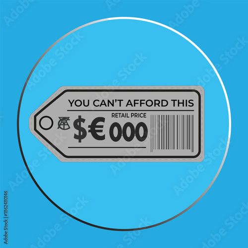 Conceptual Retail Price Tag Vector Illustration with "You Can't Afford This" Text and Barcode on Blue Background